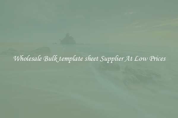 Wholesale Bulk template sheet Supplier At Low Prices