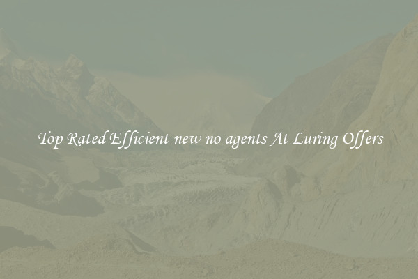 Top Rated Efficient new no agents At Luring Offers