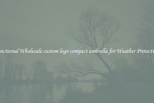 Functional Wholesale custom logo compact umbrella for Weather Protection 