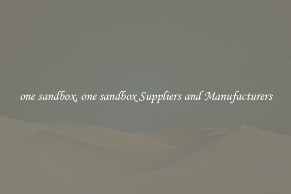 one sandbox, one sandbox Suppliers and Manufacturers