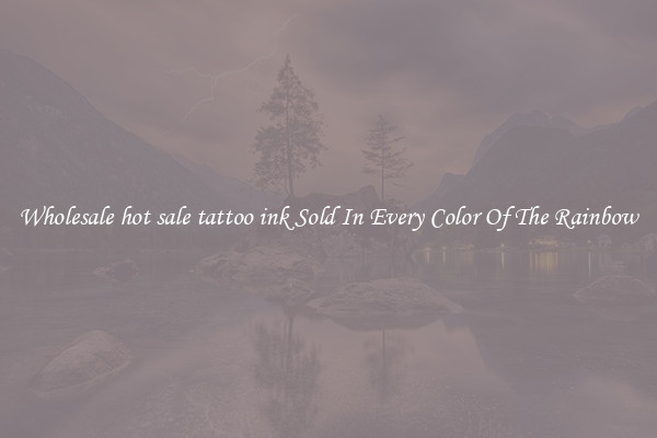 Wholesale hot sale tattoo ink Sold In Every Color Of The Rainbow