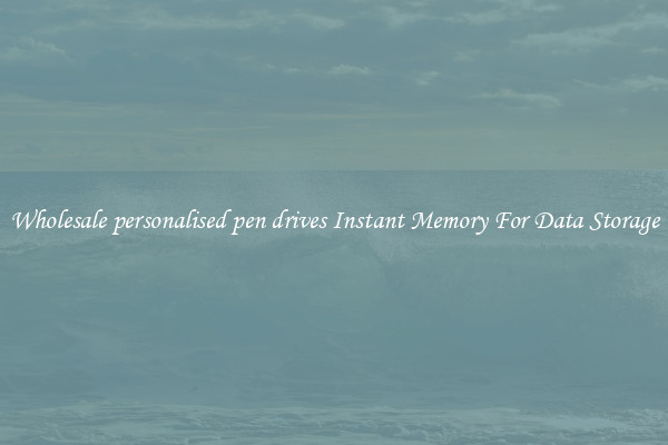 Wholesale personalised pen drives Instant Memory For Data Storage
