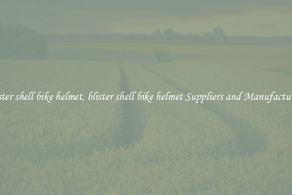 blister shell bike helmet, blister shell bike helmet Suppliers and Manufacturers