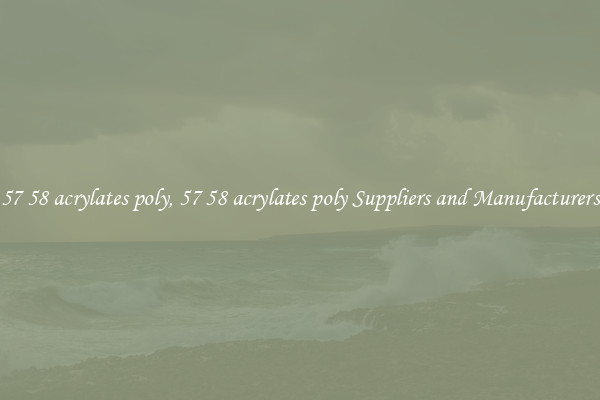 57 58 acrylates poly, 57 58 acrylates poly Suppliers and Manufacturers
