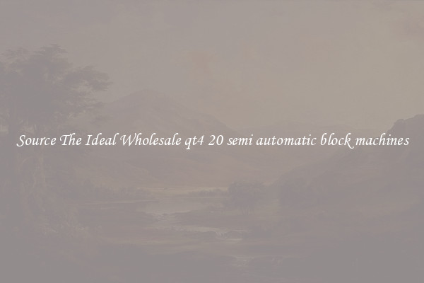 Source The Ideal Wholesale qt4 20 semi automatic block machines