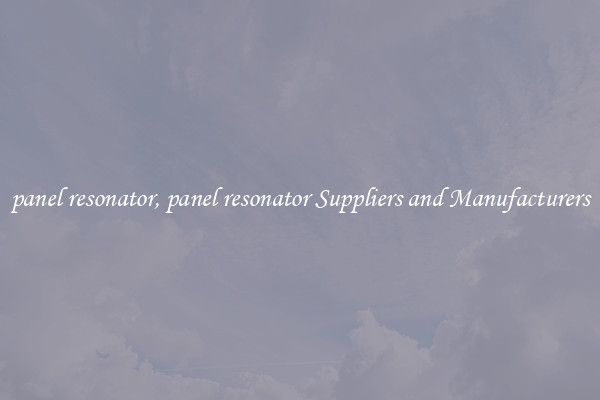 panel resonator, panel resonator Suppliers and Manufacturers