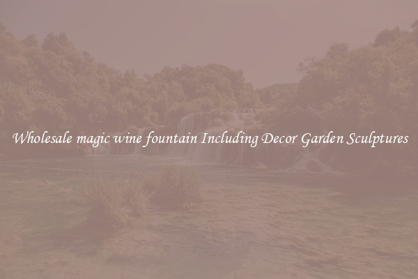 Wholesale magic wine fountain Including Decor Garden Sculptures