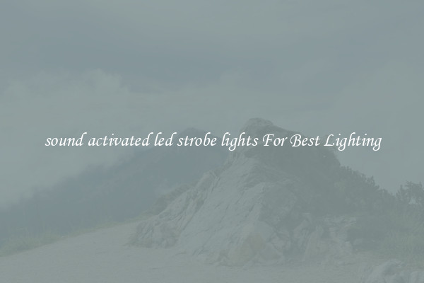 sound activated led strobe lights For Best Lighting