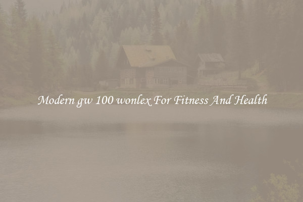 Modern gw 100 wonlex For Fitness And Health