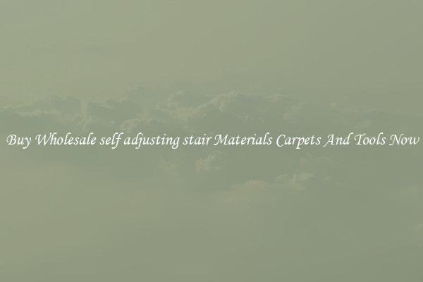 Buy Wholesale self adjusting stair Materials Carpets And Tools Now