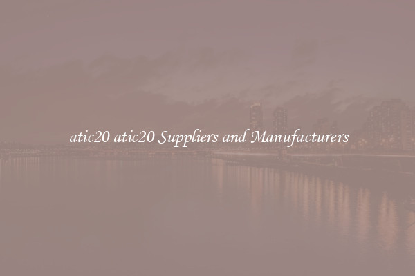 atic20 atic20 Suppliers and Manufacturers