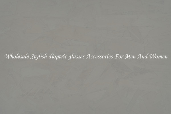 Wholesale Stylish dioptric glasses Accessories For Men And Women