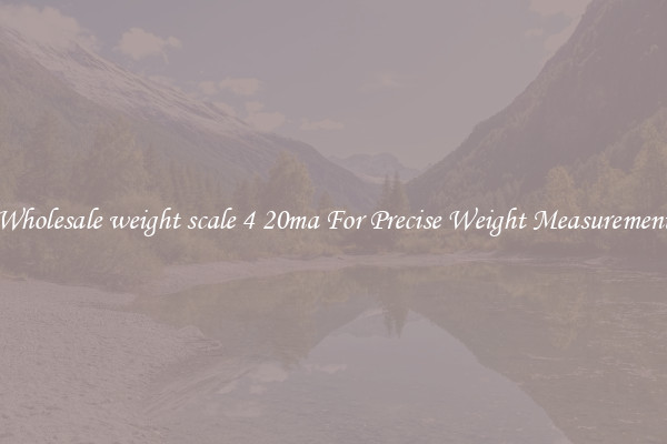 Wholesale weight scale 4 20ma For Precise Weight Measurement