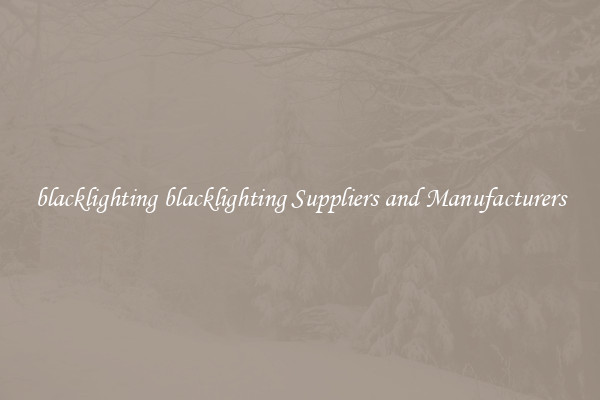 blacklighting blacklighting Suppliers and Manufacturers