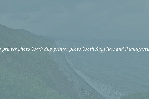 dnp printer photo booth dnp printer photo booth Suppliers and Manufacturers