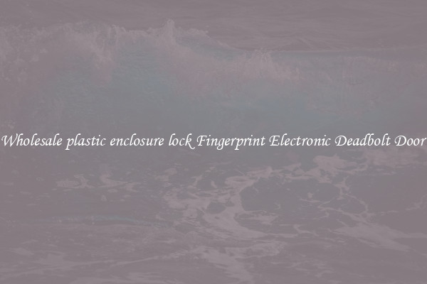 Wholesale plastic enclosure lock Fingerprint Electronic Deadbolt Door 
